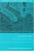 EU Food Law: Protecting Consumers and Health in a Common Market (Modern Studies in European Law)
