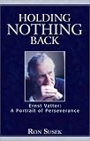 Holding nothing back: Ernst Vatter, a portrait of perseverance