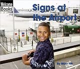 Signs at the Airport (Welcome Books: Signs in My World)
