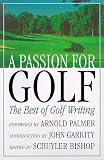 A Passion for Golf: The Best of Golf Writing