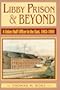 Libby Prison and Beyond : A Union Staff Officer in the East, 1862-1865