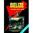 Belize Country Study Guide (World Country Study Guide Library) by Ibp Usa