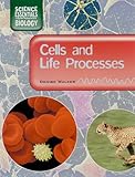 Cells and life processes