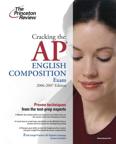 Cracking the AP English Language & Composition Exam, 2006-2007 Edition (College Test Prep)