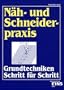 N�hpraxis und Schneiderpraxis, Lehrbuch: Grundtechniken Schritt f�r Schritt. Lehr-/Fachbuch
