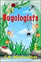 Bugologists