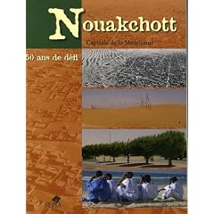 Nouakchott, capitale de la Mauritanie : 50 ans de d�fis