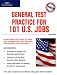 General Test Practice 101 U.S. Jobs, 5/e (Arco Civil Service Test Tutor) by Arco ISBN 0764561030