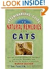 Veterinarians Guide to Natural Remedies for Cats : Safe and Effective Alternative Treatments and Healing Techniques from the Nations Top Holistic Veterinarians