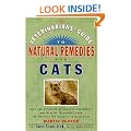 The Veterinarians' Guide to Natural Remedies for Cats: Safe and Effective Alternative Treatments and Healing Techniques from the Nation's Top Holistic Veterinarians