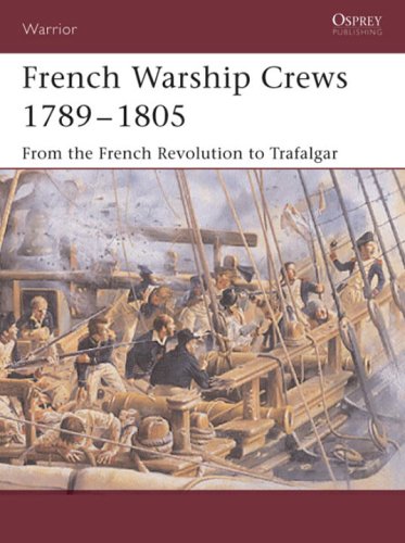 French Warship Crews 1789-1805: From the French Revolution to Trafalgar (Warrior)