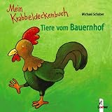 Mein Krabbeldeckenbuch - Tiere vom Bauernhof (Pappbilderbuch in Leporelloform) - Michael Schober