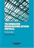Produkt-Bild: Technische Kommunikation Metall, Fachstufe 2, Metallbauer und Konstruktionsmechaniker