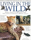 Living in the Wild (The Illustrated Wildlife Encyclopedia)
