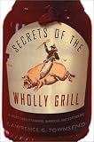 Secrets of the Wholly Grill: A Novel About Cravings, Barbecue, and Software