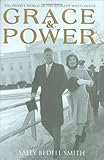 Grace and Power: The Private World of the Kennedy White House