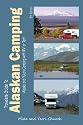 Traveler's Guide to Alaskan Camping: Alaska and Yukon Camping With RV or Tent