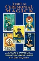 Tarot of Ceremonial Magick: A Pictorial Synthesis of Three Great Pillars of Magick (Astrology, Enochian Magick, Goetia)