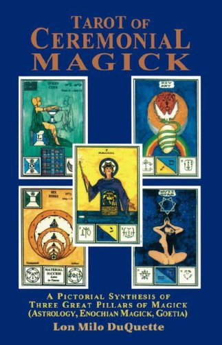 Cover image : Tarot of Ceremonial Magick: A Pictorial Synthesis of Three Great Pillars of Magick : Enochian, Goetia, Astrology