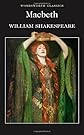 Macbeth (Wordsworth Classics) (Wordsworth Collection)