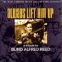 Always Lift Him Up: A Tribute to Blind Alfred Reed