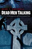 Dead Men Talking: Consequences of Government Lies