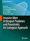 Invasive alien arthropod predators and parasitoids : an ecological approach