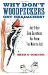 Why Don't Woodpeckers Get Headaches?:...