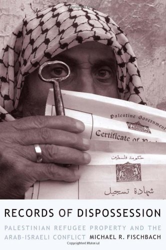 records of dispossession palestinian refugee property and the arab israeli conflict institute for palestine