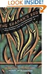 The Shaman's Body: A New Shamanism fo...