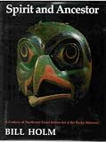 Spirit and Ancestor: A Century of Northwest Coast Indian Art in the Burke Museum (Thomas Burke Memorial Washington State Museum, Monographs, No 4)