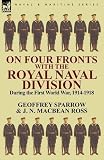 On Four Fronts With the Royal Naval Division During the First World War 1914-1918