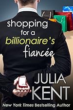 Shopping for a Billionaire's Fiancee (Shopping for a Billionaire series Book 6)