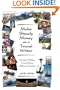 Make Steady Money as a Travel Writer: Secrets of Selling Travel Stories-Without Traveling