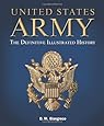 United States Army: The Definitive Illustrated History