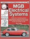 MGB Electrical Systems (The Essential Manual)