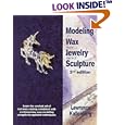 Modeling in Wax for Jewelry and Sculpture (Jewelry Crafts)