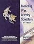 Modeling in Wax for Jewelry and Sculpture (Jewelry Crafts)
