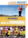 The "Runner's World" Complete Book of Running: Everything You Need to Know to Run for Fun, Fitness and Competition