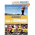 The "Runner's World" Complete Book of Running: Everything You Need to Know to Run for Fun, Fitness and Competition