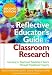 The Reflective Educator's Guide to Classroom Research: Learning to Teach and Teaching to Learn Through Practitioner Inquiry