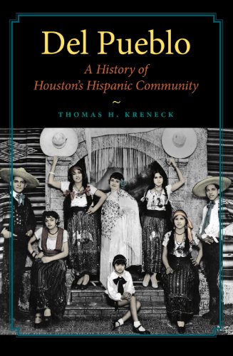 Del Pueblo: A History of Houston's Hispanic Community (Gulf Coast Books, sponsored by Texas A&M University-Corpus Christi)