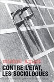 Contre l\'état, les sociologues. Eléments pour une histoire de la sociologie urbaine en France, 1900-1980