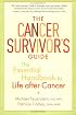 The Cancer Survivor's Guide: The Essential Handbook to Life after Cancer