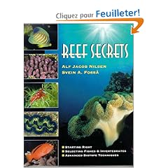 Reef Secrets: Starting Right, Selecting Fishes & Invertebrates, Advanced Biotope Techniques