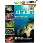 Reef Secrets: Starting Right, Selecting Fishes and Invertebrates, Advanced Biotope... by Alf Jacob Nilsen and Svein A. Fossa