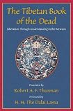 The Tibetan Book of the Dead: Liberation Through Understanding in the Between