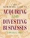 The McGraw-Hill Guide to Acquiring and Divesting Businesses