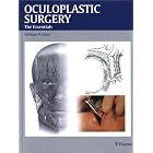 Oculoplastic Surgery: The Essentials by William Chen