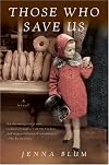 Those Who Save Us by Jenna Blum
